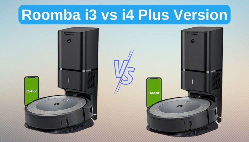 Roomba i3 vs i4 Which Robot Vacuum is Better and Why?