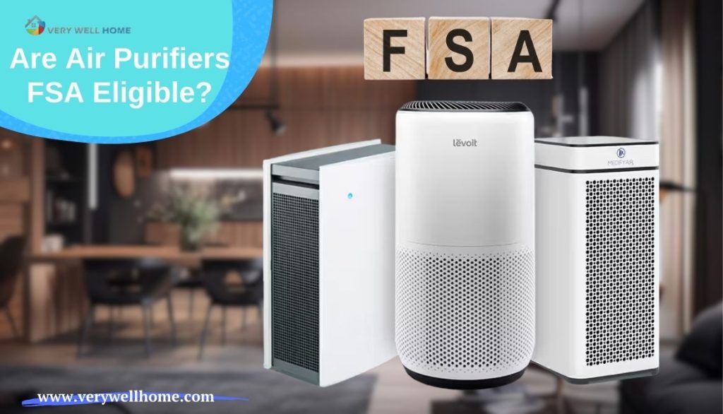 Are Air Purifiers FSAEligible 3 Required Features to Know
