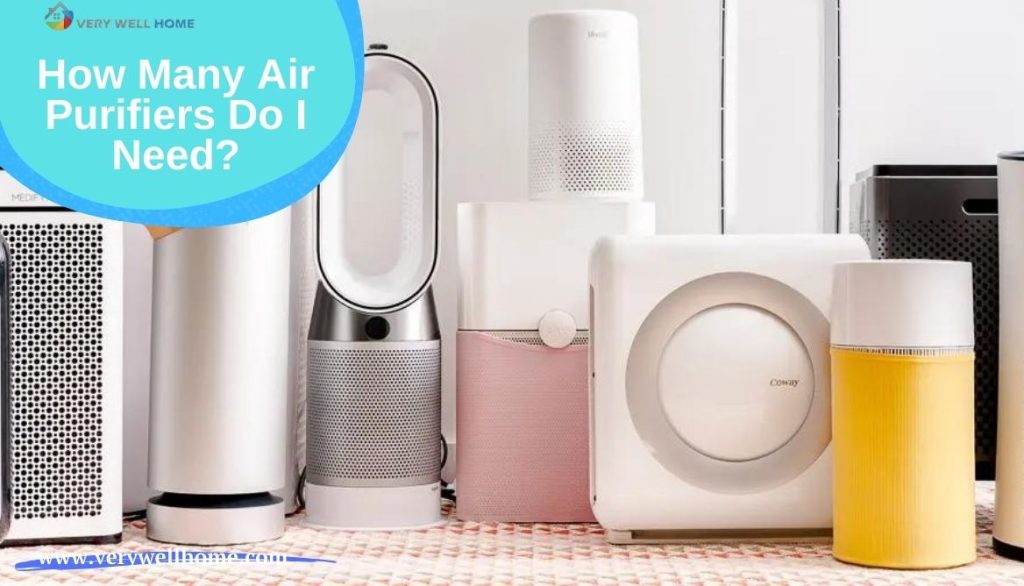 How Many Air Purifiers Do I Need? 6 Important Considerations